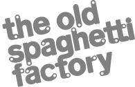 The Old Spaghetti Factory